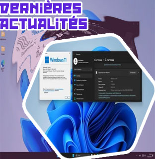 Derni&egrave;res actualit&eacute;s win11