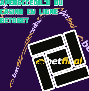 Derni&egrave;res infos betobet
