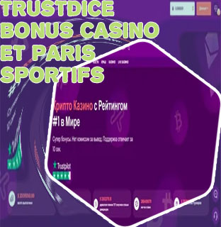 Derni&egrave;res infos trustdice